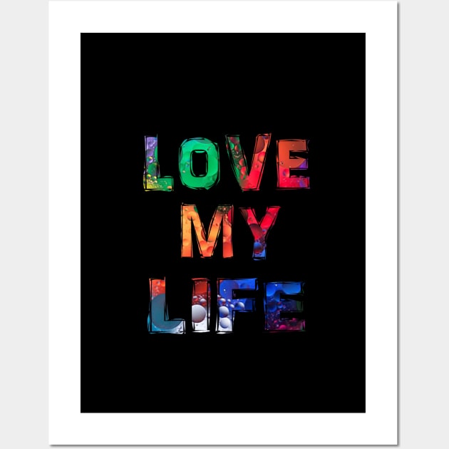 Love my life Wall Art by Mounika